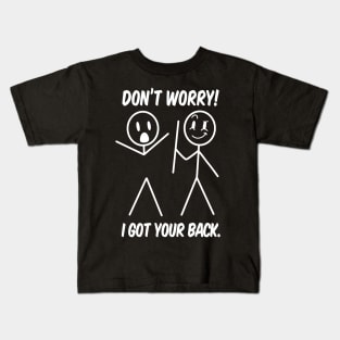 I Got Your Back Funny Stick Figure Humor Kids T-Shirt